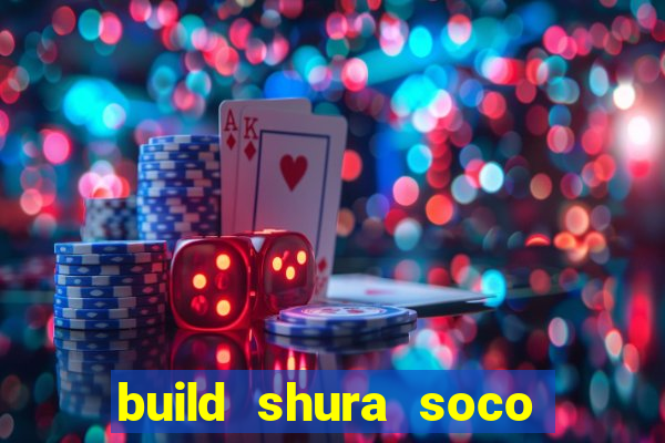 build shura soco furac o